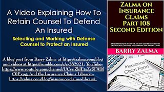 A Video Explaining How to Retain Counsel to Defend an Insured