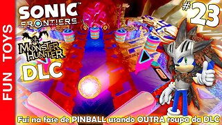 SONIC FRONTIERS #23 🔵 Joguei uma fase IRADA de PINBALL usando a outra roupa da DLC do Monster Hunter