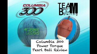 Columbia 300 Torque Pearl Full Ball Review