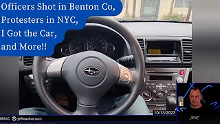 Officers Shot in Benton Co, Protesters in NYC, I Got the Car, and More!!