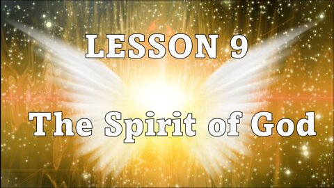 LESSON 9 - The Spirit of God