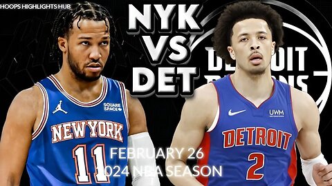 Cade With 32 | Detroit Pistons vs New York Knicks Full Game Highlights | Feb 26 | 2024 NBA Season