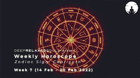 Capricorn Weekly Horoscope - Week 7 from 14 February to 20 February 2022 | tarot readings