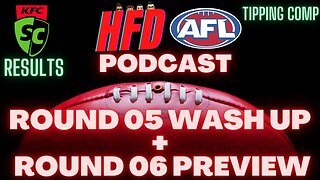 HFD AFL PODCAST EPISODE 06 | ROUND 5 WASH UP + ROUND 6 PREVIEW | SUPERCOACH RESULTS