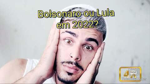 Lula ou bolsona em 2022?