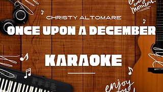 Once upon a December - Christy Altomare♬ Karaoke