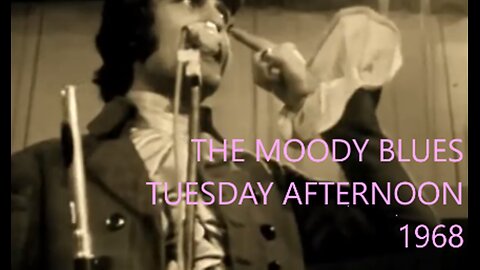 THE MOODY BLUES - TUESDAY AFTERNOON - 1968 LIVE