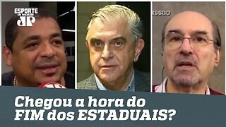 Chegou a hora do FIM dos ESTADUAIS? Veja DEBATE!