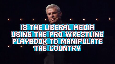 Why the media and Pro Wrestling are using the same tactic to manipulate the masses