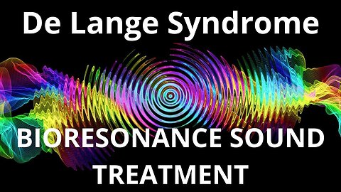 De Lange Syndrome _ Sound therapy session _ Sounds of nature