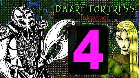 Dwarf Fortress Inkyviper part 4