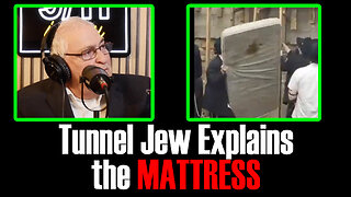 Tunnel Jew Explains the Stained Mattress