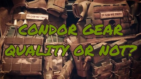 Condor Gear, Is It Up To Real Life Situations? An SHTF Option?