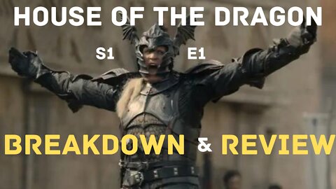 House of the Dragon - S1E1 - BREAKDOWN & REVIEW