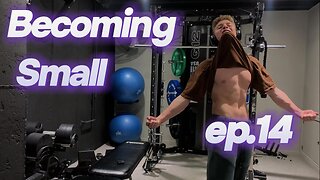 Becoming small ep.14 | coming to the close