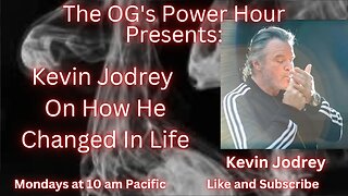 Kevin Jodrey On How He Changed In Life