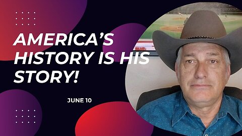 America's History is His Story! (June 10)