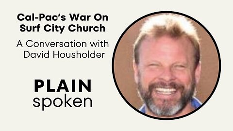 Cal-Pac's War On Surf City Church - A Report from Rev. David Housholder