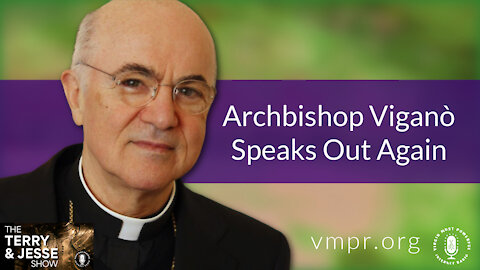 08 Dec 21, The Terry & Jesse Show: Archbishop Viganò Speaks Out Again