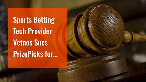 Sports Betting Tech Provider Vetnos Sues PrizePicks for DFS Patent Infringement