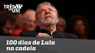 100 dias de Lula na cadeia