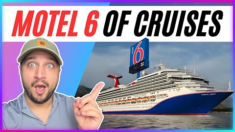 "Carnival is the Motel 6 of Cruises"