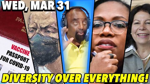 03/31/21 Wed: Diversity Over Everything!; Manhood Hour!