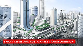 Exploring the Future of Urban Mobility: Smart Cities and Sustainable Transportation