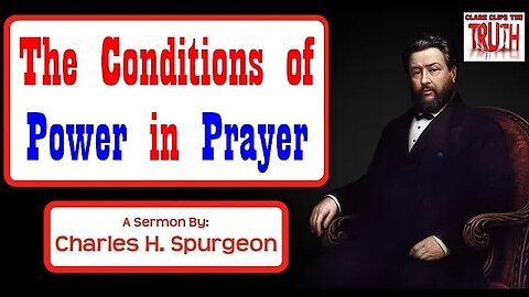 The Conditions of Power in Prayer | Charles Spurgeon Sermon