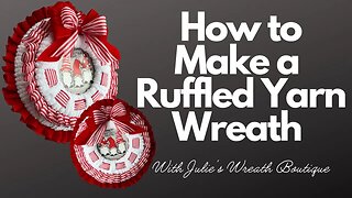 How to Make a Yarn Wreath | Ruffled Yarn Wreath Tutorial | How to Make a Christmas Wreath | Bow DIY