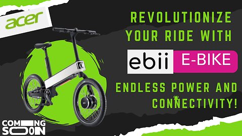 Acer ebii eBike Revolutionize Your Ride with Endless Power and Connectivity!