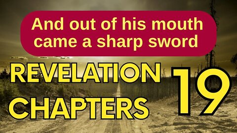 Revelation 19 - And out of his mouth came a sharp sword