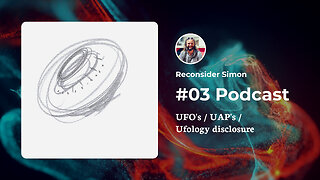 Podcast 03 - UFO's, UAP's, Ufology disclosure