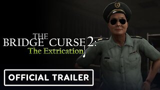 The Bridge Curse 2: The Extrication - Official Announcement Trailer