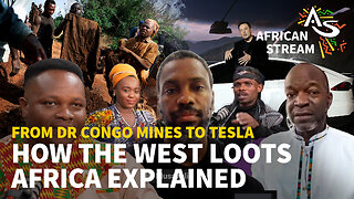 FROM DR CONGO MINES TO TESLA HOW THE WEST LOOTS AFRICA EXPLAINED