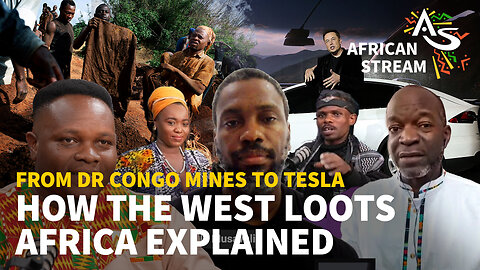 FROM DR CONGO MINES TO TESLA HOW THE WEST LOOTS AFRICA EXPLAINED