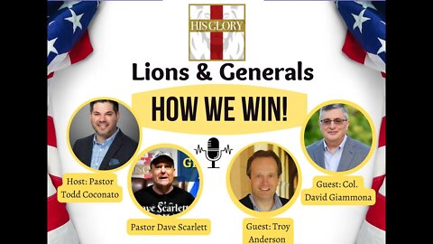 Lions & Generals: How We Win! Col. Giammona and Troy Anderson on His Glory TV