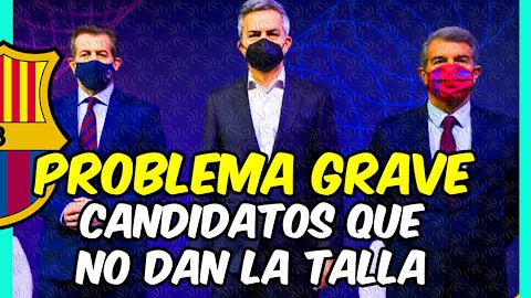 El GRAN PROBLEMA del BARÇA es que los CANDIDATOS no dan la TALLA