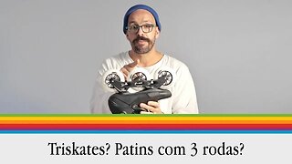 Quais as vantagens dos patins com 3 rodas?