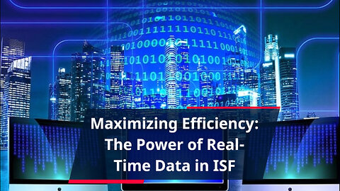 Strategic Advantage: Leveraging Real-Time Data for ISF Success