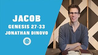 Character Study: Jacob | Genesis 27-33 | Jonathan DiNovo