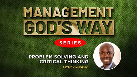 Problem Solving & Critical Thinking by Mr. Patrick Mugenyi - 19th October 2022