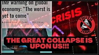 THE GREAT COLLAPSE IS UPON US.....