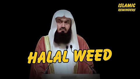 The Halal Weed - Islamic Reminders