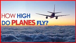 HOW HIGH DO PLANES FLY? |COMMERCIAL AIRPLANES | PLANE SPEED | PLANE TO SPACE
