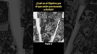 ¿Cuál es el objetivo por el que quieren atacar a Rusia? Parte 3 #viral #tendencia