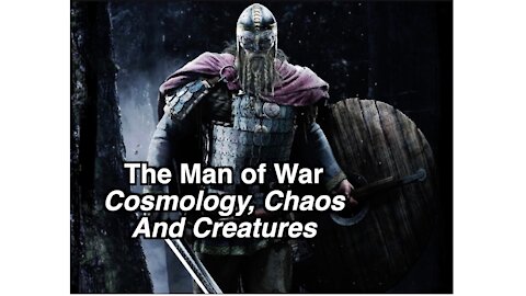 The Man of War - Cosmology, Chaos and Creastures