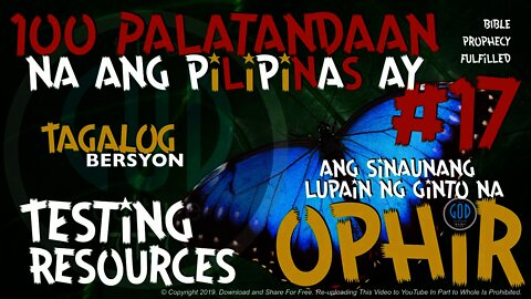 #17: 100 Palatandaan na ang Pilipinas ay ang Sinaunang Lupain ng Ginto na Ophir