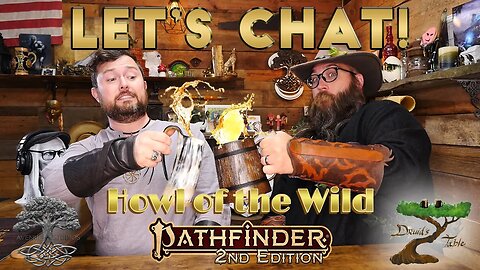 "Howl of the Wild" Pathfinder 2e | Druid's Table | TTRPG Discussions