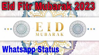 Eid ul fitr Mubarak 2023 - Eid whatsapp Status 2023- Happy Eid fitri